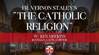 The Catholic Religion  The Anglican Renaissance Podcast [upl. by Ylrbmik]