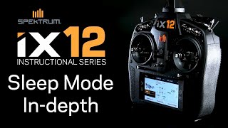 Spektrum iX12 Instructional Series  Sleep Mode Explained [upl. by Lebasiairam]