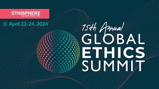 15th Annual Global Ethics Summit [upl. by Nilak99]