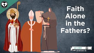 Sola Fide in the Church Fathers [upl. by Pradeep]