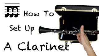 How To Set Up A Clarinet [upl. by Kornher]