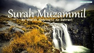 Surah Muzammil  Quran Recitation  AbdulAziz AzZahrani [upl. by Lyontine]