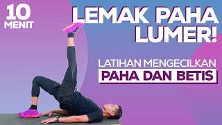 PAHA LEBIH RAMPING 10 Menit Olahraga Mengecilkan Paha dan Betis  Workout Seluruh Tubuh [upl. by Nyberg]