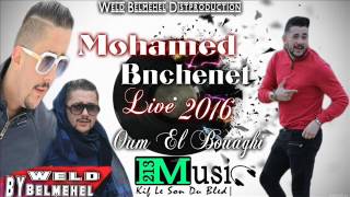 Mohamed Benchenet Live 2016  Talbouni Haba Haba  Avec Bibi Maîstro [upl. by Tnecillim]