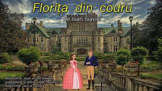 FLORITA DIN CODRU DE IOAN SLAVICI [upl. by Hitoshi]