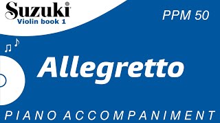 Suzuki Violin Book 1  Allegretto  Piano Accompaniment  PPM  50 [upl. by Tearle]