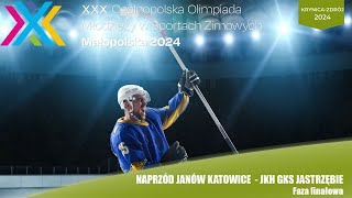 NAPRZÓD JANÓW KATOWICE  JKH GKS JASTRZĘBIE  XXX OOM w Sportach Zimowych  Małopolska 2024 [upl. by Ayres]