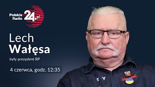 4 czerwca  Lech Wałęsa gościem Polskiego Radia 24 🇵🇱 [upl. by Rriocard]