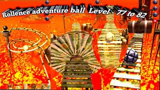 Rollence adventure balls level  77 to 82 [upl. by Harman953]