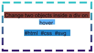 Change two objects inside a div on hover [upl. by Edwards]