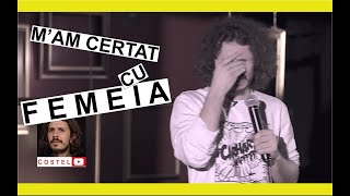 COSTEL  Mam certat cu femeia  Standup comedy [upl. by Alicirp]