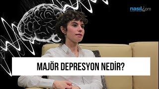 MAJÖR DEPRESYON NEDİR BELİRTİLERİ NELERDİR [upl. by Adnilec]