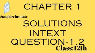 🔹️🔹️NCERT SolutionsIntext Question 12chapter1 Solutionsclass 12Chemistry🔹️🔹️ [upl. by Wilona]