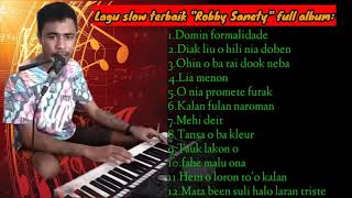 Kumpulan lagu tetun slow quotRobby sanetyquotFull album 12 laguOfficial audio [upl. by Delainey]