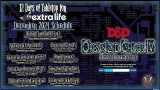 Organized Chaos IV w aphithedm  12hr DampD5E Dungeon Crawl  12 Days of Tabletop for Extra Life [upl. by Nagram]