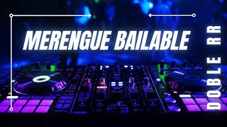 MIX MERENGUE BAILABLE 💎🔥 Lo mejor del merengue 2023  Producciones DOBLE RR [upl. by Othilia]