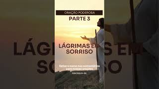 Oração Poderosa LÁGRIMAS EM SORRISO  Parte 1  Clamor Sagrado fe amor jesus oração deus paz [upl. by Alphonsa]