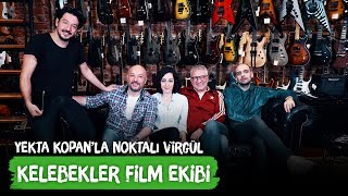 Kelebekler Film Ekibi  Yekta Kopanla Noktalı Virgül  Sundance Büyük Jüri Ödüllü Kelebekler [upl. by Perkins]