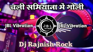 Chali Samiyana Me Goli  Dj bhojpuri Remix  Dj Rajnish Rock  Dj JBL Viberation Remix AbY [upl. by Aerehs]