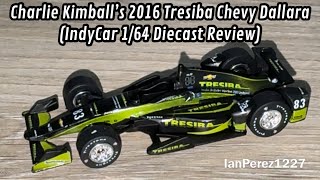 Charlie Kimball’s 2016 Tresiba Chevy Dallara IndyCar 164 Diecast Review [upl. by Diraf]