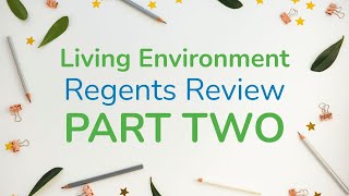 Living Environment Regents Review  Biology Regents Study Video  Part 2 [upl. by Drolyag]