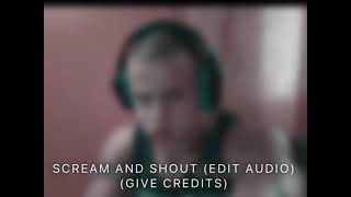 Scream And shout Edit audio give credits  William ft Britney spears [upl. by Enavi27]