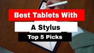 5 Best Tablets With A Stylus in 2024 [upl. by Ydollem]