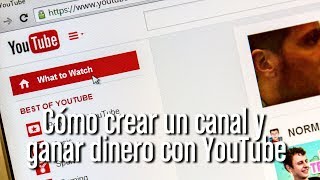 Cómo crear un canal y ganar dinero con Youtube [upl. by Denny69]