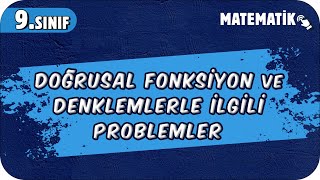 Doğrusal Fonksiyon ve Denklemlerle İlgili Problemler  9Sınıf Matematik 2025 [upl. by Kalila]