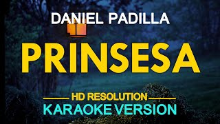 PRINSESA  Daniel Padilla 6Cyclemind 🎙️  KARAOKE  🎶 [upl. by Sokil474]