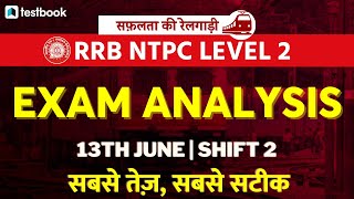 RRB NTPC CBT 2 Analysis 2022  13th June Shift 2  RRB NTPC Level 2 Exam Review  Asked Questions [upl. by Erdnassak]