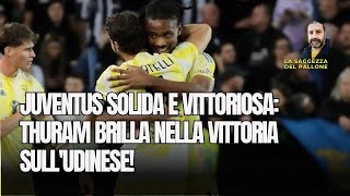 Juventus Solida e Vittoriosa Thuram Brilla nella Vittoria sullUdinese 🔥 [upl. by Adnahsor]