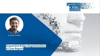 Sequential Ridge Augmentation  A Case Report  Dr Sameer Thukral [upl. by Aiam15]