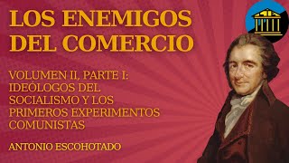 LTE 40  Los Enemigos del Comercio de Escohotado Volumen II Parte I [upl. by Ikcaj]