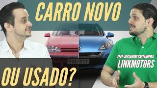 CARRO NOVO OU CARRO USADO Feat Alexandre Castanheira  Linkmotors [upl. by Adim124]