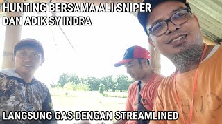 HUNTING RINGAN BERSAMA ALI SNIPER DAN INDRAJAUH DEKAT QYS STREAMLINED AJA [upl. by Abrams]