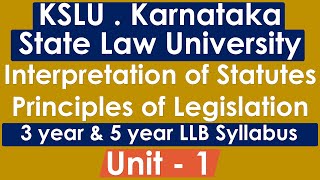 KSLU LLB  Interpretation of Statutes amp Principles of Legislation  Unit 1  Notes Revision Lecture [upl. by Enomas]