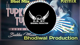 Tupka Tupka Dhol Mix Babbu Maan Old Song Dj Remix Song 128kps DS Bhodiwal Production [upl. by Haraz]