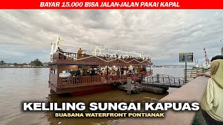 Keliling Sungai Kapuas Hanya 15000 Pakai Kapal Di Waterfront Pontianak [upl. by Liggett577]