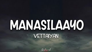 Manasilaayo Lyrics  Vettaiyan  Rajinikanth  TJ Gnanavel  Anirudh  Manju Warrier [upl. by Annelg]