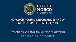 Norco City Council Meeting – September 4 2024 [upl. by Yelserp198]