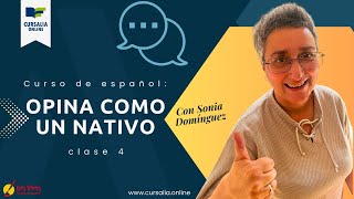 🚀 Opina como un nativo  Clase 4 ⭐ Best Spanish Free Course  Learn to express your opinions [upl. by Maretz]