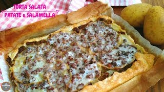 TORTA SALATA con PATATE e SALAMELLA  una vera delizia [upl. by Atirec]