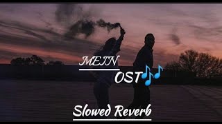 Mein Ost Song🎶Slowed  Reverb Asim Azhar  Wahaj Ali  Ayeza Khan  Ary Digital [upl. by Milewski194]