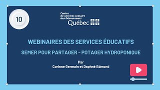 10  Webinaire SÉ  Semer pour partager  Potager hydroponique [upl. by Netniuq]