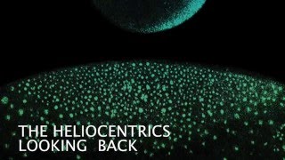 The Heliocentrics  quot Looking Back quot [upl. by Enirehs732]