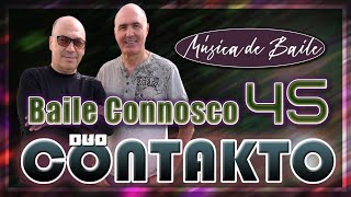 BAILE CONNOSCO LIVE45  DUO CONTAKTO  MÚSICA DE BAILE [upl. by Yarised991]