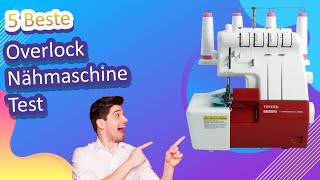 5 Beste Overlock Nähmaschine Test [upl. by Naihs282]