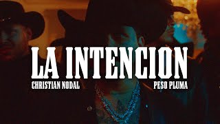 Christian Nodal Peso Pluma  La Intención Letra [upl. by Araiet222]