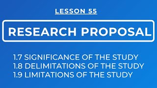 LESSON 55  RESEARCH PROPOSAL SIGNIFICANCE DELIMITATIONS amp LIMITATIONS OF THE STUDY [upl. by Nodanrb]